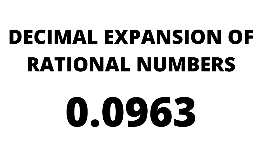 DECIMAL EXPANSION OF RATIONAL NUMBERS