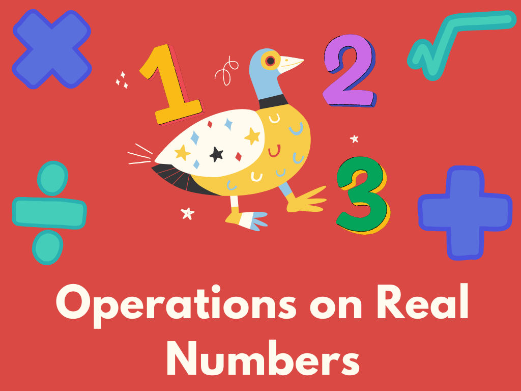 Operations on Real Numbers Class 9th