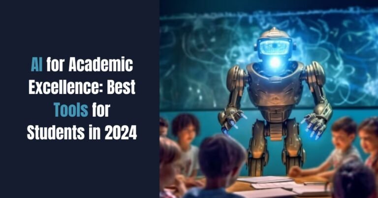 AI for Academic Excellence: Best Tools for Students in 2024